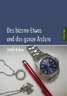 Detlef Bohse - Das bizarre Etwas und das ganze Andere