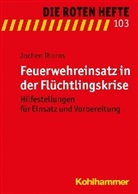 Jochen Thorns - Die Roten Hefte - Bd.103: Feuerwehreinsatz in der Flüchtlingskrise