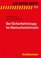 Carste Sorg, Carsten Sorg, Christoph Wöhrle - Die Roten Hefte - 102: Der Sicherheitstrupp im Atemschutzeinsatz