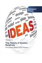 Taixiang Liu - The Theory of System Relativity