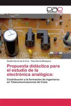 Cesili Garcia de la Cruz, Cesilio Garcia de la Cruz, Yimy García Mosquera - Propuesta didáctica para el estudio de la electrónica analógica: