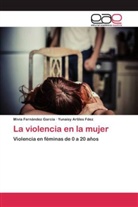 Yunaisy Artiles Fdez, Mivi Fernández García, Mivia Fernández García - La violencia en la mujer
