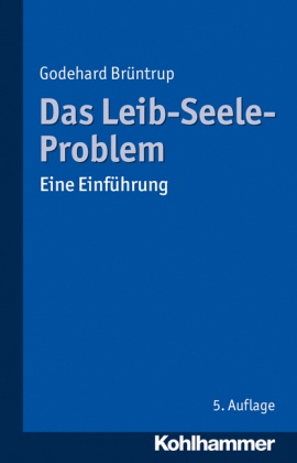 Godehard Brüntrup - Das Leib-Seele-Problem Eine Einführung