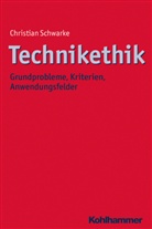 Christian Schwarke - Technikethik