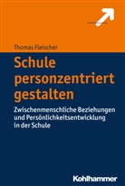 Thomas Fleischer - Schule personzentriert gestalten