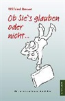 Wilfried Besser - Ob Sie's glauben oder nicht ...