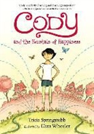 Tricia Springstubb, Tricia/ Wheeler Springstubb, Eliza Wheeler, Eliza Wheeler - Cody and the Fountain of Happiness