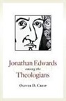 Oliver Crisp, Oliver D Crisp, Oliver D. Crisp - Jonathan Edwards Among the Theologians