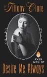 Tiffany Clare - Desire Me Always