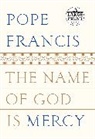 Pope Francis, Pope Francis - The Name of God Is Mercy