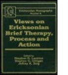Stephen G. Gilligan, Stephen R. Lankton, Stephen R. Gilligan Lankton, Stephen R./ Gilligan Lankton, Jeffrey K. Zeig - Views on Ericksonian Brief Therapy