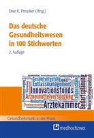 Uwe K Preusker, Uwe K. Preusker, Uw K Preusker, Uwe K. Preusker - Das deutsche Gesundheitswesen in 100 Stichworten