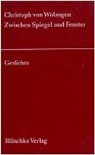 Christoph von Wolzogen - Zwischen Spiegel und Fenster