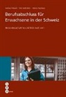Markus Maurer, Helena Neuhaus, Emil Wettstein - Berufsabschluss für Erwachsene in der Schweiz