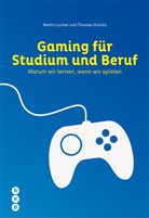 Martin Lorber, Dr. Thomas Schutz, Thomas Schutz - Gaming für Studium und Beruf