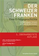 Ernst Baltensperger - Der Schweizer Franken - Eine Erfolgsgeschichte