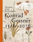Ur B Leu, Urs B. Herausgegeben von Leu, Urs B. Leu, Ruoss, Mylène Ruoss - Facetten eines Universums. Conrad Gessner 1516-2016