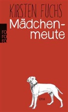 Kirsten Fuchs - Mädchenmeute