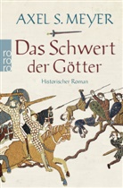 Axel S Meyer, Axel S. Meyer - Das Schwert der Götter