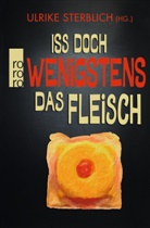 Ulrik Sterblich, Ulrike Sterblich - Iss doch wenigstens das Fleisch