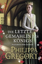 Philippa Gregory - Die letzte Gemahlin des Königs