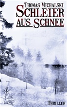 Thomas Michalski - Schleier aus Schnee