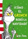 Seuss, Dr. Seuss - Dr. - - Dr. Seuss 4. ¡Cómo el Grinch robó la Navidad!