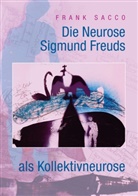 Frank Sacco - Die Neurose Sigmund Freuds als Kollektivneurose