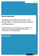 Gesine Ueberfeldt - Musikalische Analyse des Stückes "Der Kaiserwalzer" von Johann Strauß. Portfolio zur Präsentation