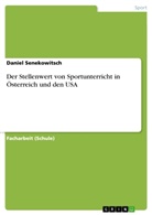 Daniel Senekowitsch - Der Stellenwert von Sportunterricht in Österreich und den USA