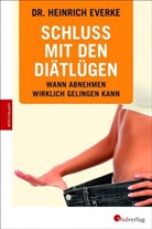 Heinrich Everke, Heinrich (Dr.) Everke - Schluss mit den Diätlügen!