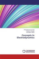 Kam Jadhav, Kamalakar Jadhav, Dhanyakuma Kurmude, Dhanyakumar Kurmude, Dadara Shengule, Dadarao Shengule - Concepts In Electrodynamics