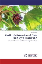 Zahoor Uddin - Shelf Life Extension of Date Fruit By Gamma-Irradiation