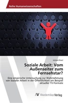 Juliane Kraul - Soziale Arbeit: Vom Außenseiter zum Fernsehstar?