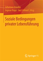 Jan Eckhard, Ingma Rapp, Ingmar Rapp, Johannes Stauder - Soziale Bedingungen privater Lebensführung