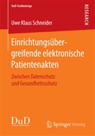 Uwe Kl. Schneider, Uwe Klaus Schneider - Einrichtungsübergreifende elektronische Patientenakten