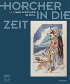 Ludwig Meidner, Jüdisches Museum der Stadt Frankfurt, Giersch der, Museum Giersch der Goethe-Universität, Jüdisches Museum der Stadt Frankfurt, Jüdische Museum der Stadt Frankfurt... - Horcher in die Zeit