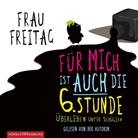 Frau Freitag, Frau Freitag, Frau Freitag, Frau Freitag, Carolin Kebekus - Für mich ist auch die 6. Stunde, 4 Audio-CD (Audio book)