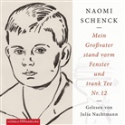 Naomi Schenck, Julia Nachtmann - Mein Großvater stand vorm Fenster und trank Tee Nr. 12, 7 Audio-CD (Audio book)