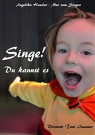 Angelika Hensler - Singe! Du kannst es