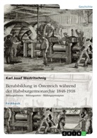 Karl Josef Westritschnig - Berufsbildung in Österreich während der Habsburgermonarchie 1848-1918