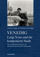 Friedric Geiger, Friedrich Geiger, Janke, Andreas Janke - Venedig - Luigi Nono und die komponierte Stadt