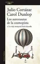 Julio Cortazar, Julio Cortázar, Carol Dunlop - Los autonautas de la cosmopista / The Autonauts of the Cosmoroute