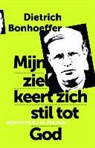 Dietrich Bonhoeffer - Mijn ziel keert zich stil tot God