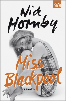 Nick Hornby, Isabel Bogdan, Ingo Herzke - Miss Blackpool - Roman