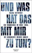 Sacha Batthyany - Und was hat das mit mir zu tun?