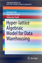 Nabendu Chaki, Agostin Cortesi, Agostino Cortesi, Kabir C. Sen, Soumy Sen, Soumya Sen - Hyper-lattice Algebraic Model for Data Warehousing