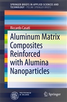 Riccardo Casati - Aluminum Matrix Composites Reinforced with Alumina Nanoparticles