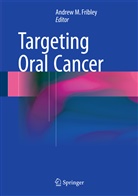 Andre Fribley, Andrew Fribley - Targeting Oral Cancer