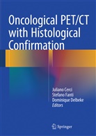 Juliano Cerci, Dominique Delbeke, Stefan Fanti, Stefano Fanti - Oncological PET/CT with Histological Confirmation
